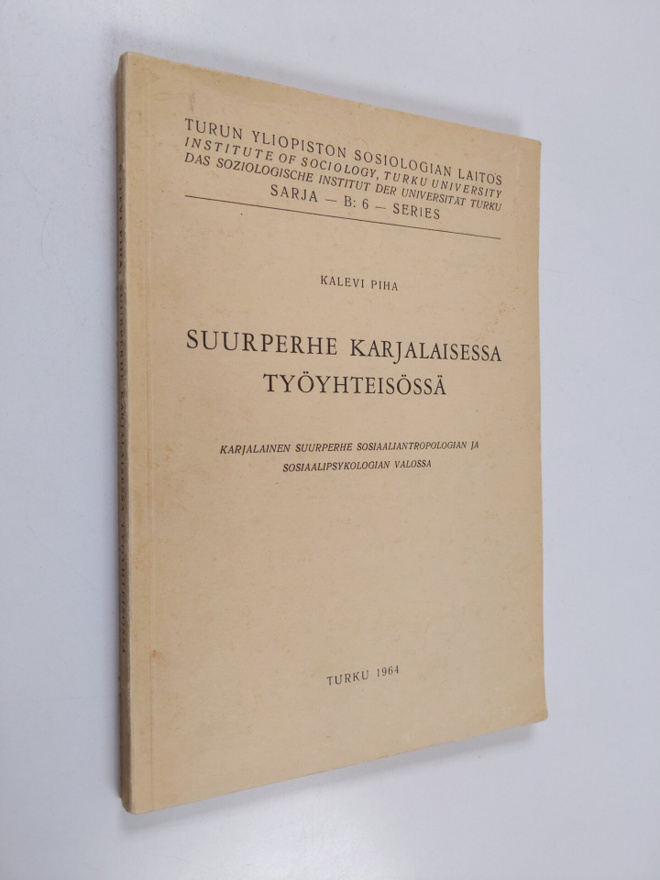 Kalevi Piha : Suurperhe karjalaisessa työyhteisössä - kar...