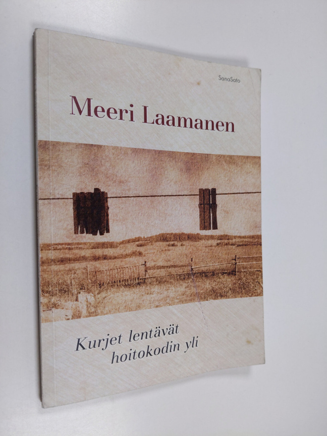Meeri Laamanen : Kurjet lentävät hoitokodin yli