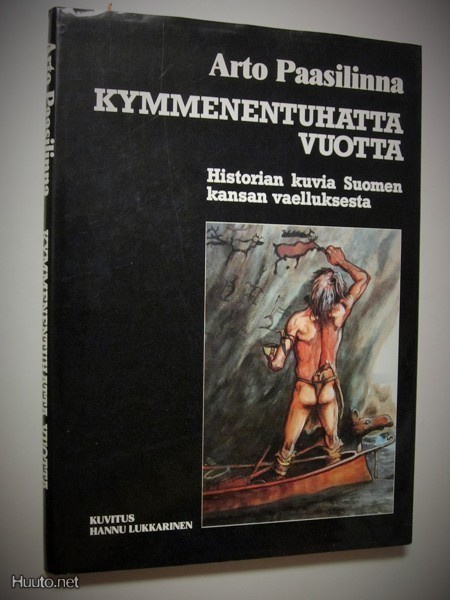 Arto Paasilinna : Kymmenentuhatta vuotta - Gummerus 1986