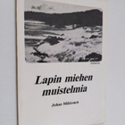 Johan Mikkonen : Lapin miehen muistelmia (signeerattu) - pikkukuva 1