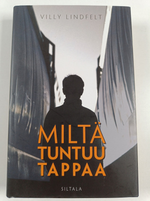 Villy Lindfelt : Miltä tuntuu tappaa