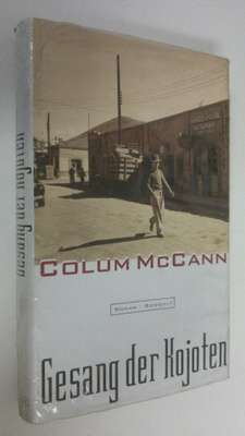 Colum McCann : Gesang der Kojoten