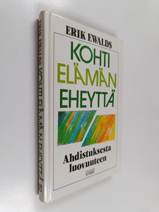 Erik Ewalds : Kohti elämän eheyttä : ahdistuksesta luovuu...