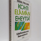 Erik Ewalds : Kohti elämän eheyttä : ahdistuksesta luovuu... - pikkukuva 1