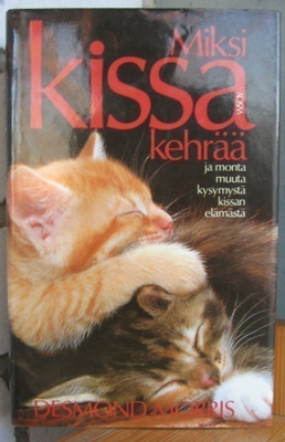 Desmond Morris: Miksi kissa kehrää, Wsoy 1990. 5p. 140 s.