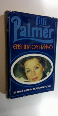 Lilli Palmer : Ensi-ilta on hääyö : elämää rampin molemmi...