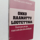 Kai Antturi : Onko Raamattu luotettava? : Kannanottoja ra... - pikkukuva 1