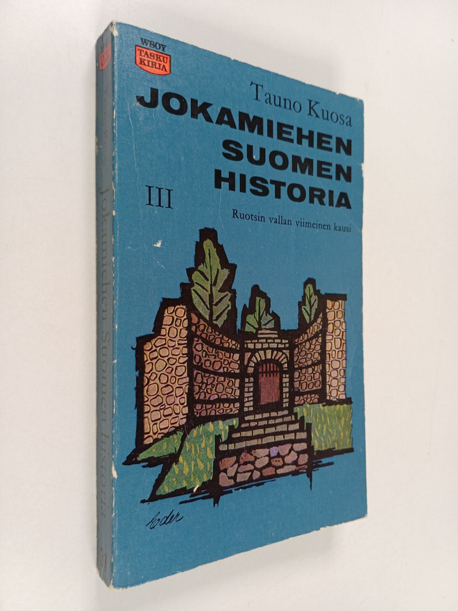 Tauno Kuosa : Jokamiehen Suomen historia 3 : Ruotsin vall...