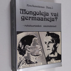 Aira ym. (toim.) Kemiläinen : Mongoleja vai germaaneja : ... - pikkukuva 1