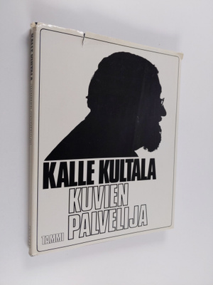 Kalle Kultala : Kuvien palvelija