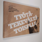 Oona Ilmolahti : Työtätekevältä toiselle : Suomen Ammatti... - pikkukuva 1