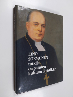 Veijo (toim) Saloheimo : Eino Sormunen : tutkija, esipaim...