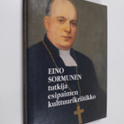 Veijo (toim) Saloheimo : Eino Sormunen : tutkija, esipaim... - pikkukuva 1