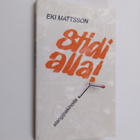 Erkki Mattsson : Stidi alla! : slangipakinoita - pikkukuva 1