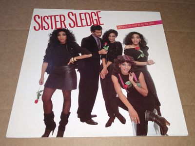 SISTER SLEDGE BET CHA SAY THAT TO ALL THE GIRLS LP