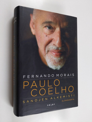 Fernando Morais : Paulo Coelho : sanojen alkemisti