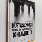 Ari Heiskanen : Mustavalkoinen totuus terveydenhuollon jo... - pikkukuva 1