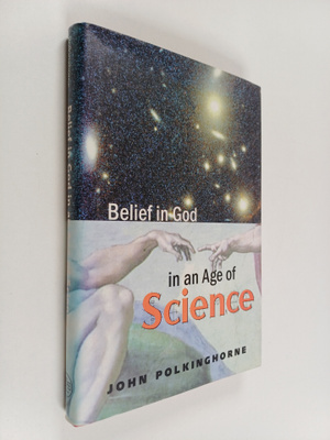 John Polkinghorne : Belief in God in an age of science