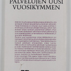 Jaakko Valpio : Palvelujen uusi vuosikymmen : palvelujen ... - pikkukuva 2