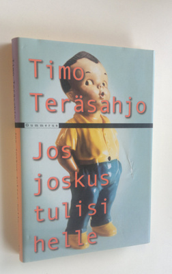 Timo Teräsahjo : Jos joskus tulisi helle