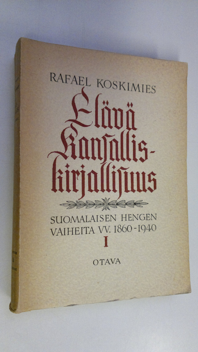 Rafael Koskimies : Elävä kansalliskirjallisuus : suomalai...
