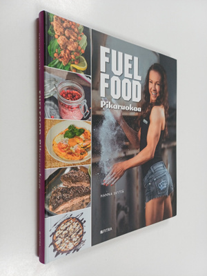 Hanna Skyttä : Fuelfood : pikaruokaa