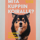 Päivi Ylikorpi ym. : Mitä kuppiin koiralle? - pikkukuva 1