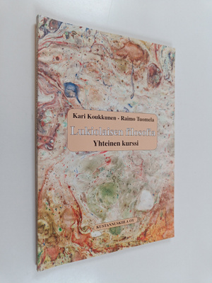 Raimo Tuomela ym. : Lukiolaisen filosofia Yhteinen kurssi