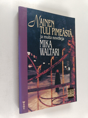Mika Waltari : Nainen tuli pimeästä ja muita novelleja