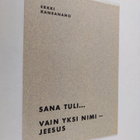 Erkki Kansanaho : Sana tuli : vain yksi nimi - Jeesus - pikkukuva 1