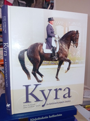 Kyrklund : Kyra ja ratsastuksen taito ( SIS POSTIKULU )
