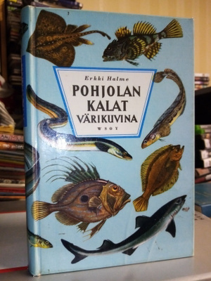 Erkki Halme : Pohjolan kalat värikuvina ( 7 p. 1987 )