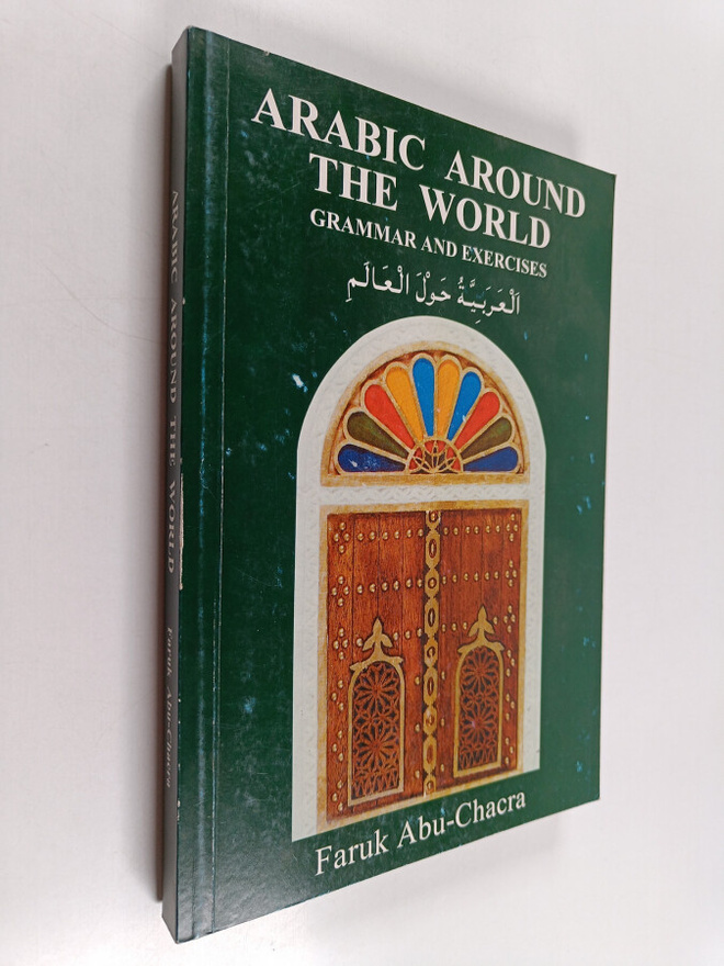Faruk Abu-Chacra : Arabic around the world : grammar and ...