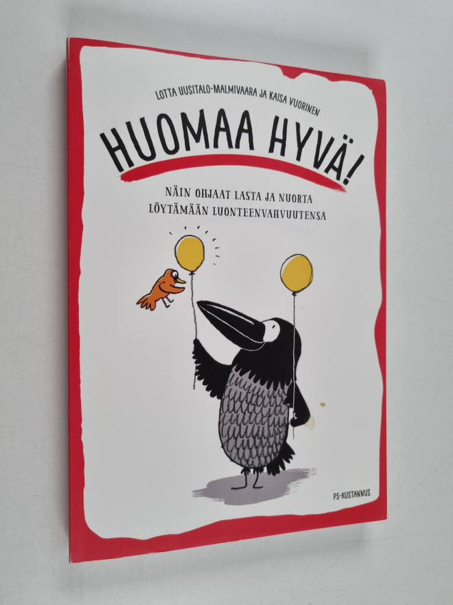 Kaisa Vuorinen ym. : Huomaa hyvä! : näin ohjaat lasta ja ...
