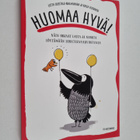 Kaisa Vuorinen ym. : Huomaa hyvä! : näin ohjaat lasta ja ... - pikkukuva 1