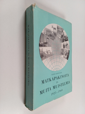 Lauri Kettunen : Matkapakinoita ja muita muistelmia 1925-...