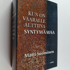 Matti Suominen : Kun on vaaralle alttiina syntymämaa - pikkukuva 1