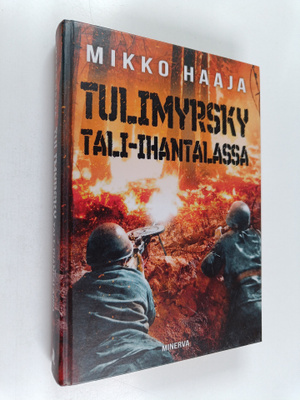Mikko Haaja : Tulimyrsky Tali-Ihantalassa