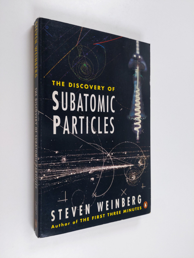Steven Weinberg : The discovery of subatomic particles