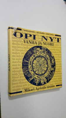 Tapani Harviainen : Opi nyt vanha ja nuori : Mikael Agric...