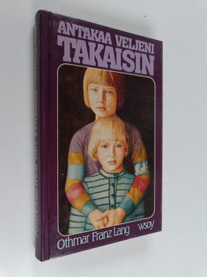 Othmar Franz Lang : Antakaa veljeni takaisin