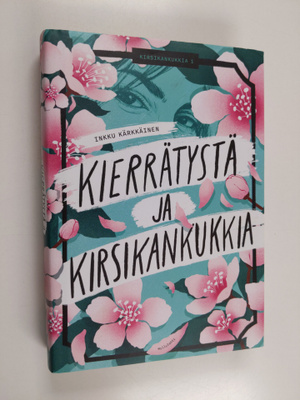 Inkku Kärkkäinen : Kierrätystä ja kirsikankukkia (signeer...