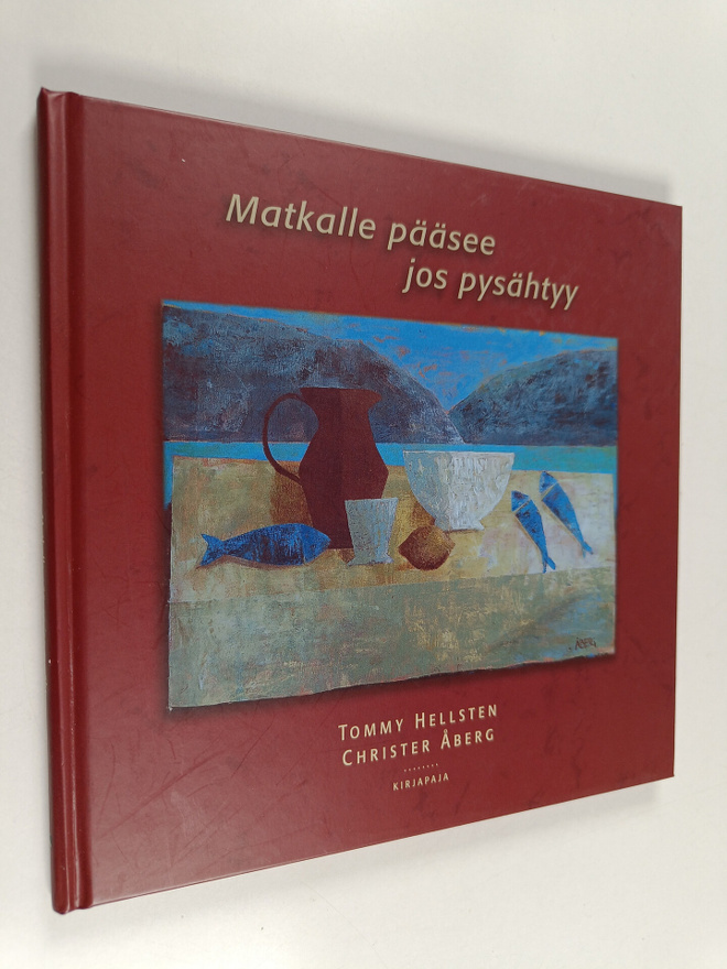 Tommy Hellsten : Matkalle pääsee jos pysähtyy