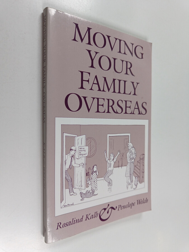 Rosalind Kalb ym. : Moving your family overseas