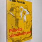 Matti Punttila : Pilkettä silmäkulmaan : kielikaskuista s... - pikkukuva 1