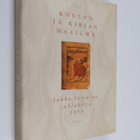 Koulun ja kirjan maailma : juhlakirja Jukka Sarjalan täyt... - pikkukuva 1