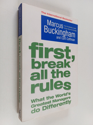 Marcus Buckingham : First, break all the rules : what the...