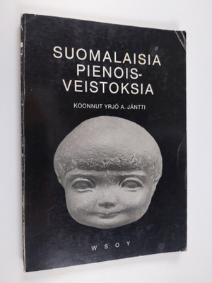 koonnut Yrjö A. Jäntti : Suomalaisia pienoisveistoksia (s...