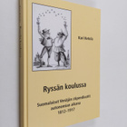 Kari Ketola : Ryssän koulussa : Suomalaiset Venäjän stipe... - pikkukuva 1