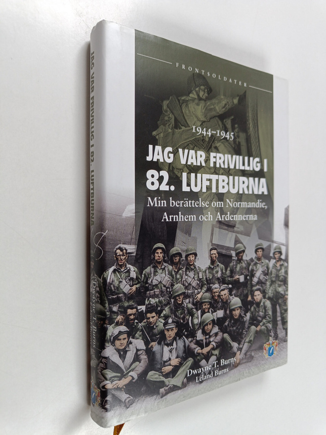 Dwayne T. Burns : Jag var frivillig i 82. luftburna : min...